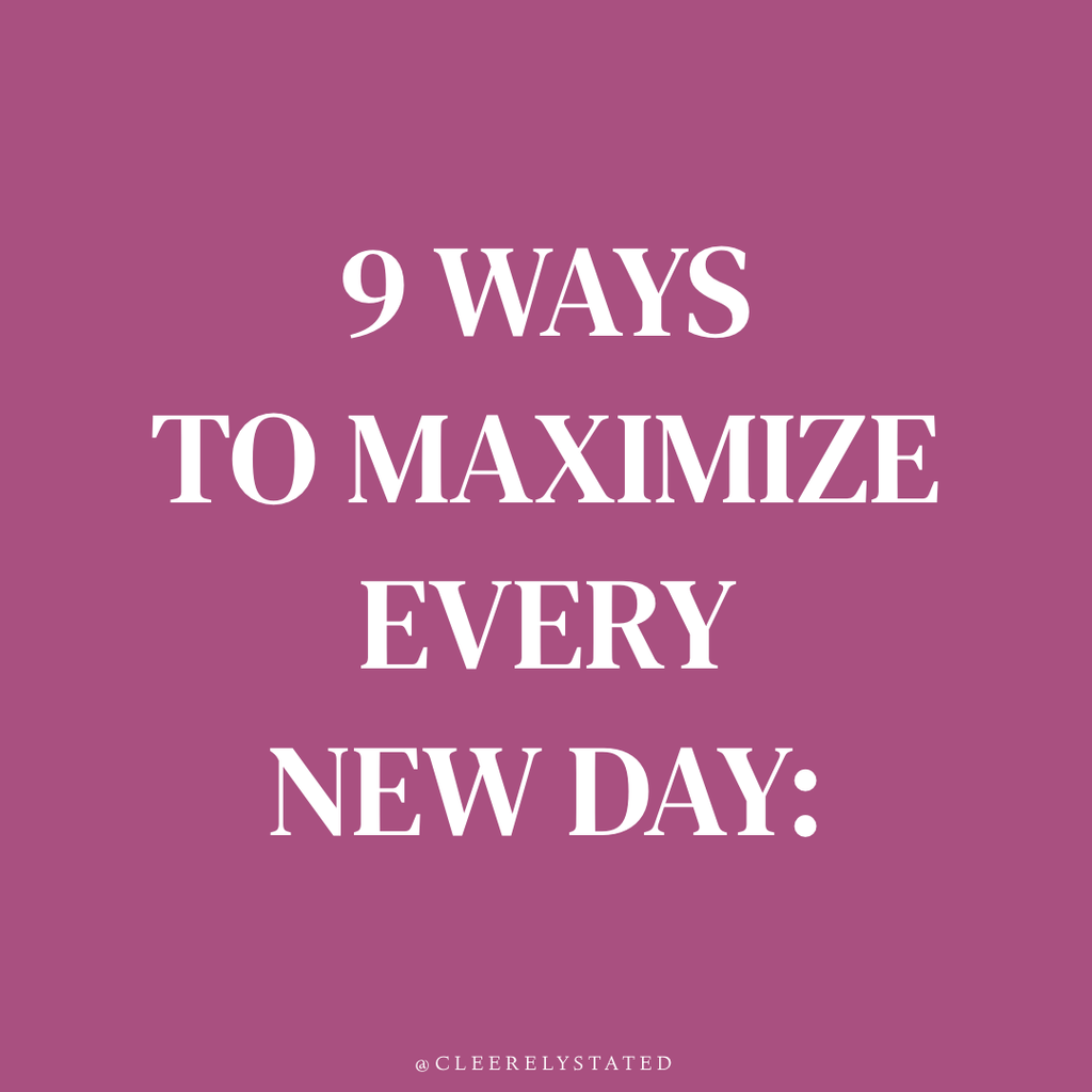 9 ways to maximize every new day