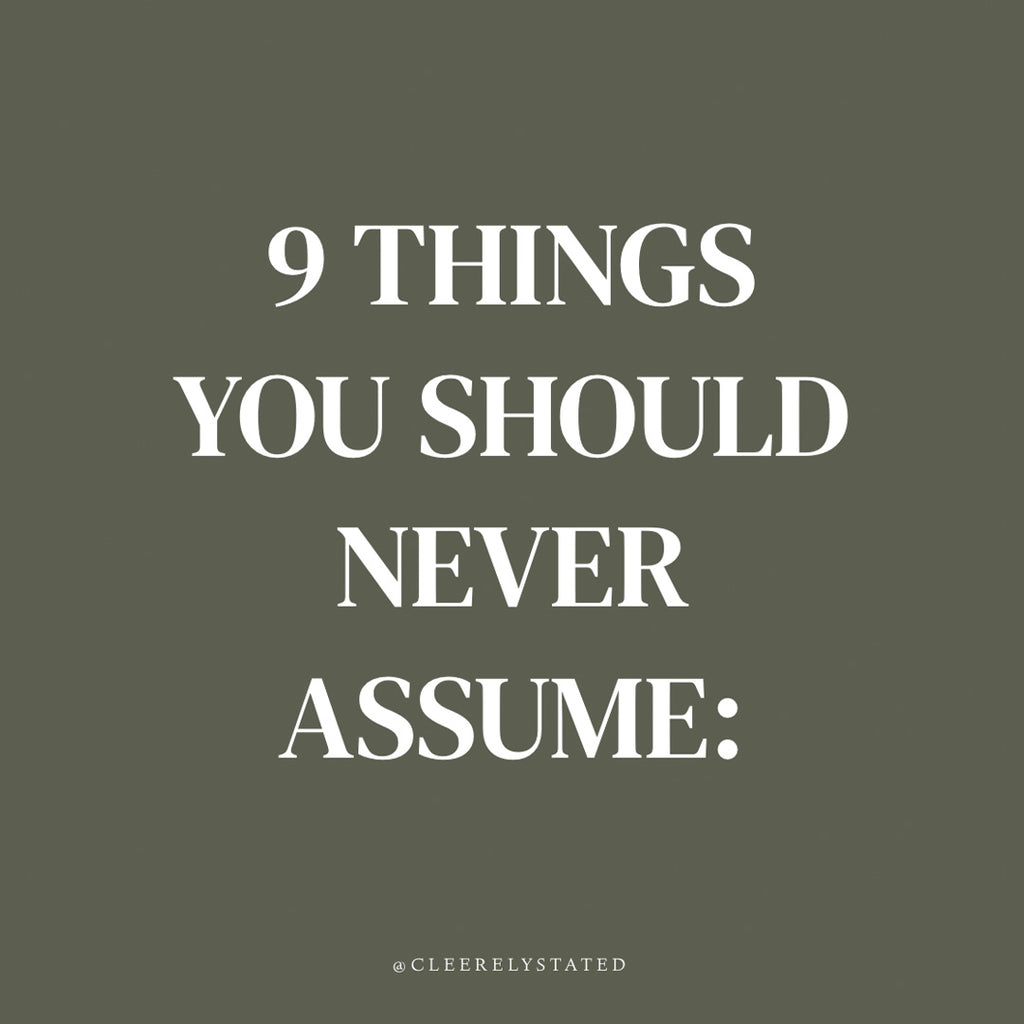 9 things you should never assume