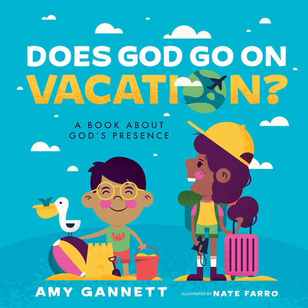 Does God Go on Vacation? by Amy Gannett