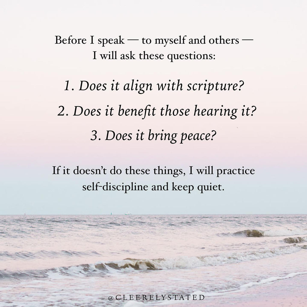 Before I speak—I will ask myself these questions...