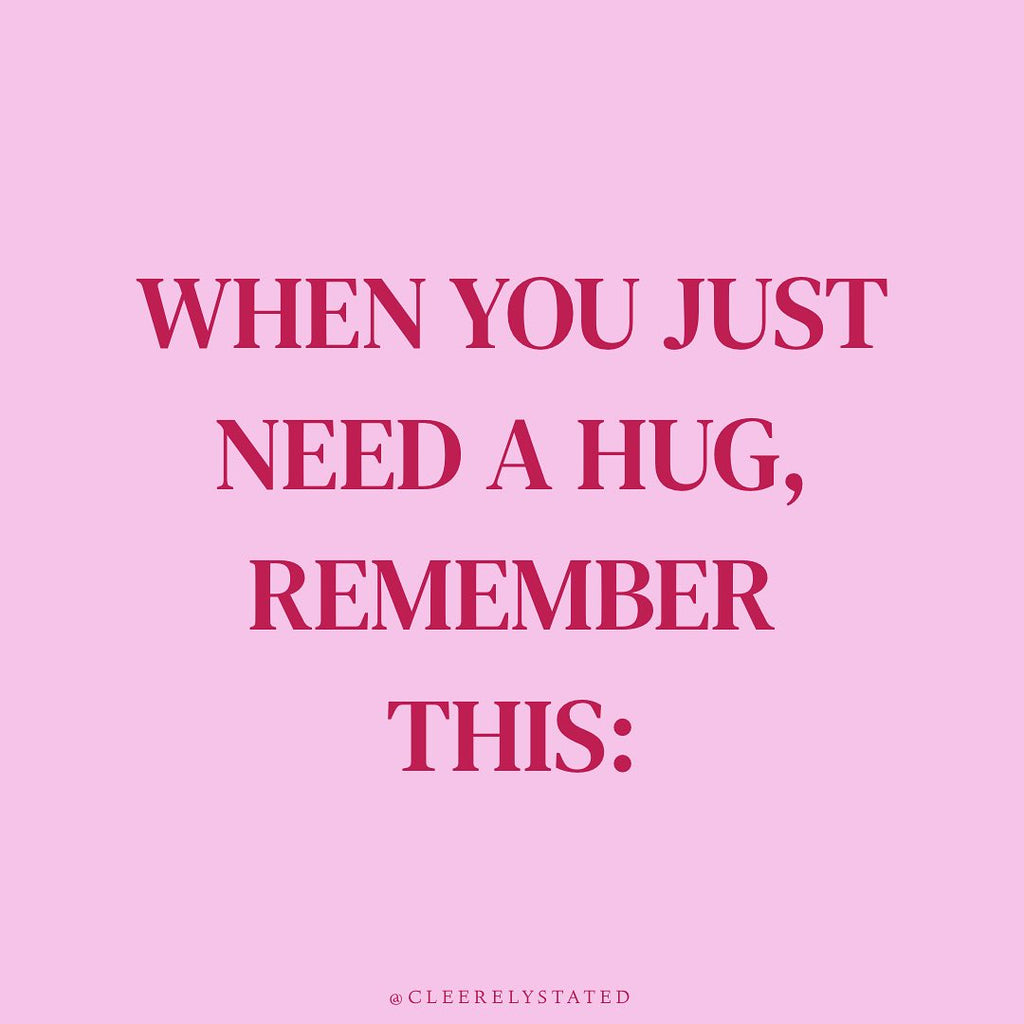 When you just need a hug, remember this:
