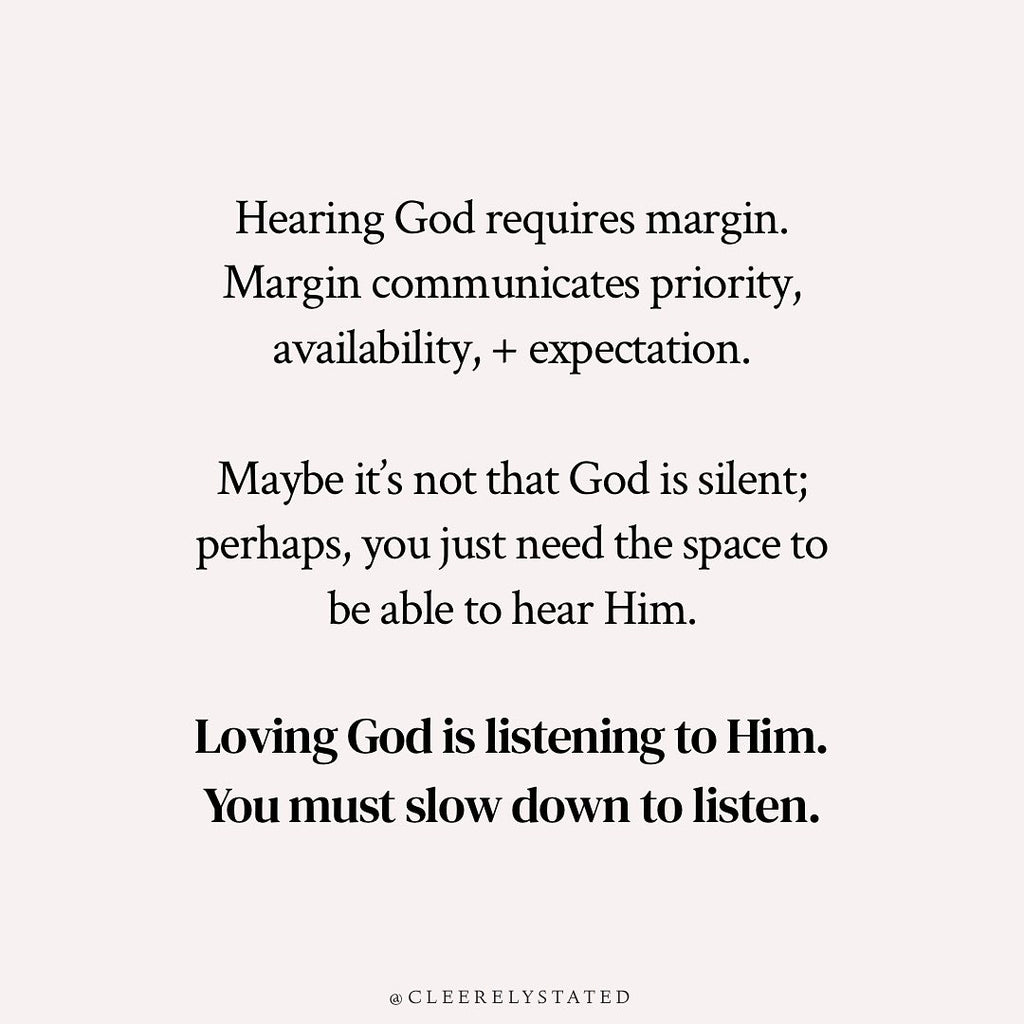 Hearing God require margin