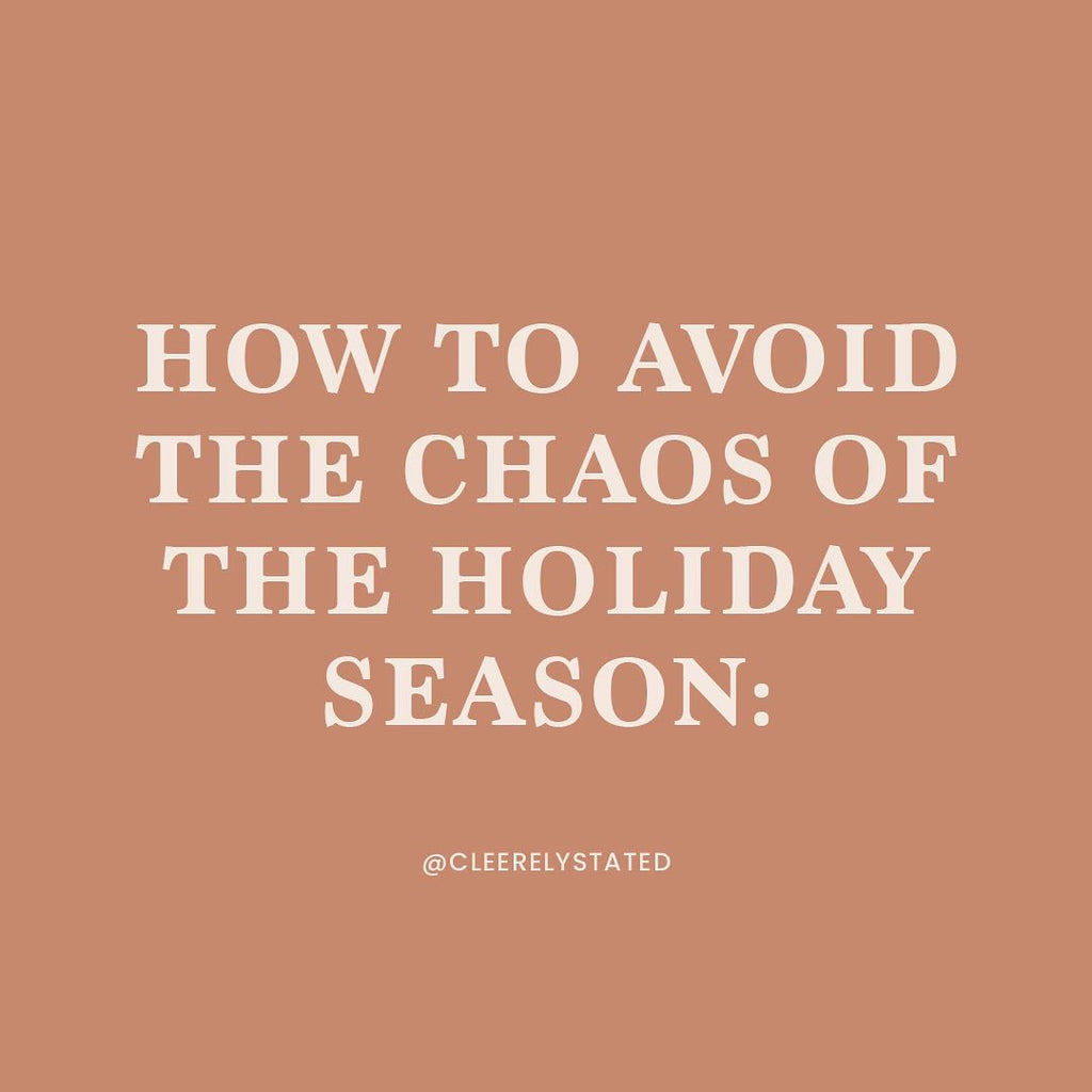 How to avoid the chaos of the holiday season...