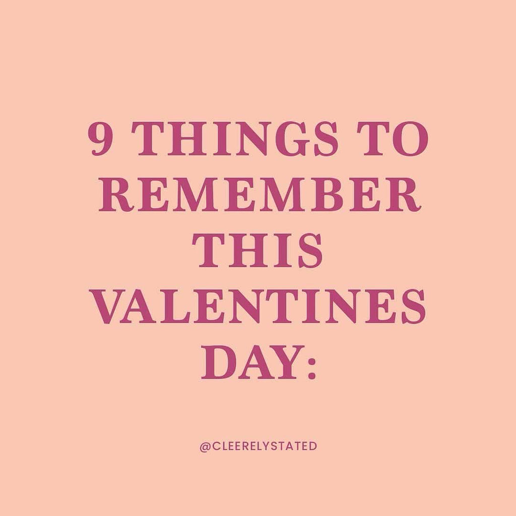 9 things to remember this Valentines Day