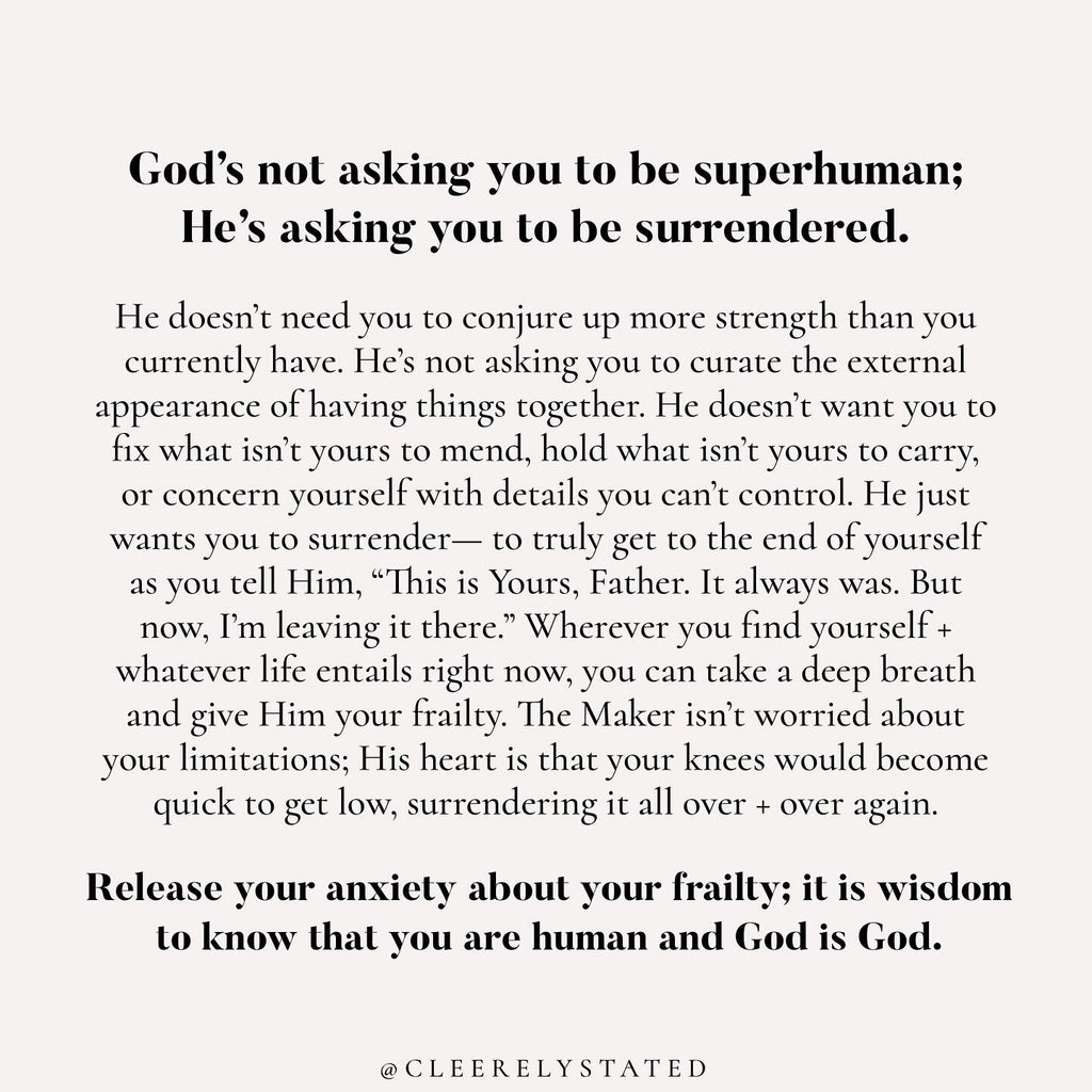 You are human and God is God.