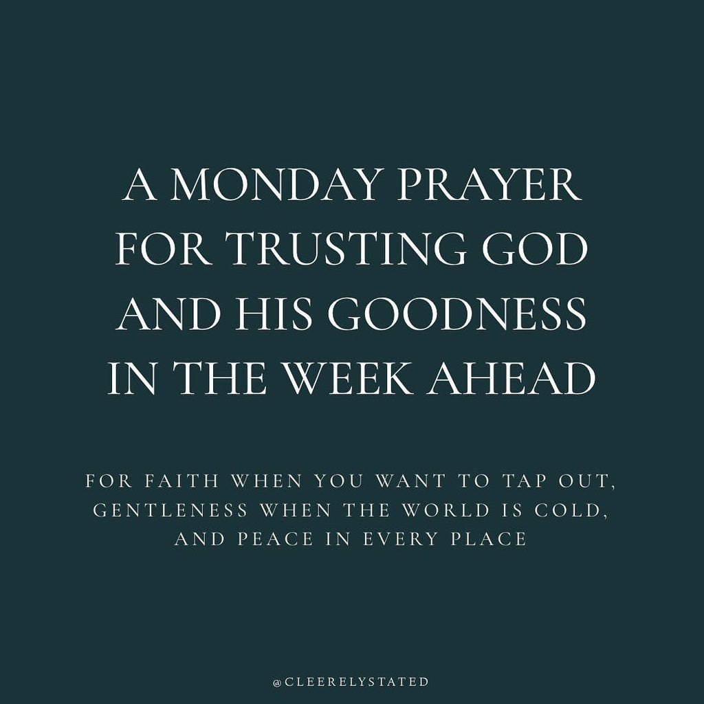 Trusting His goodness in the week ahead