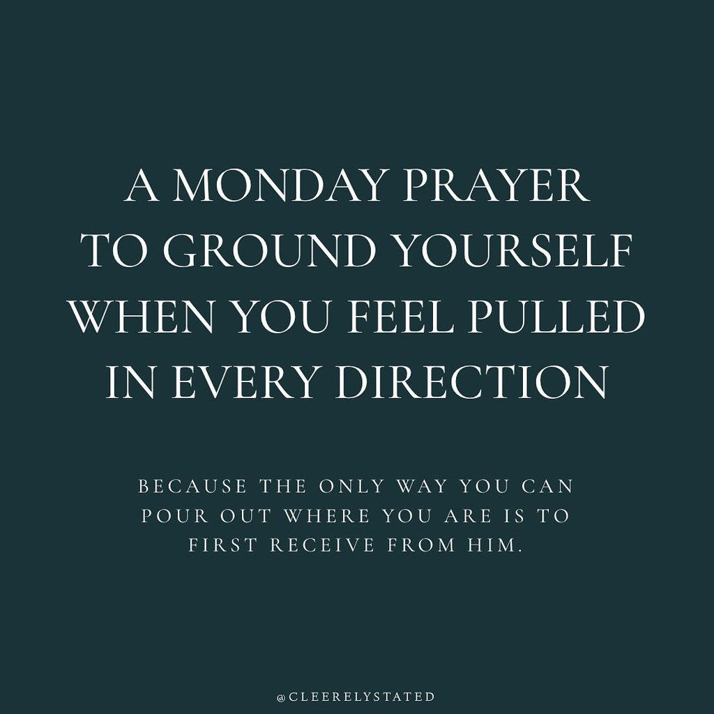 A prayer to ground yourself when you feel pulled in every direction
