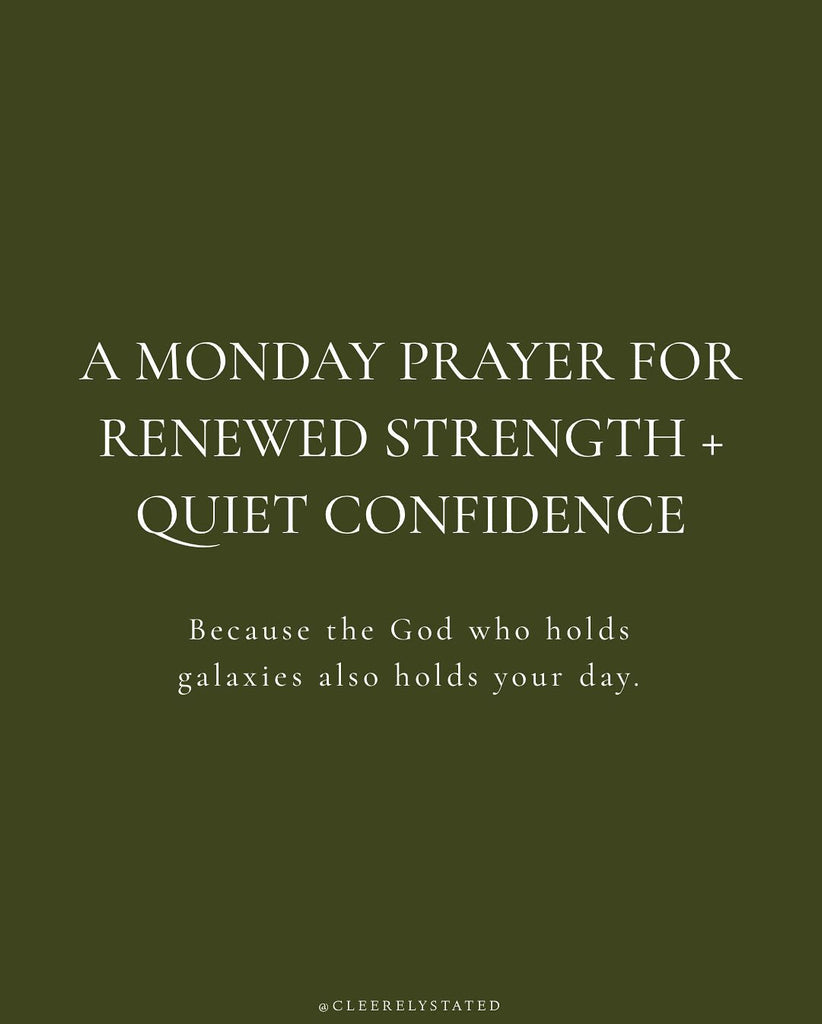 A prayer for renewed strength + quiet confidence