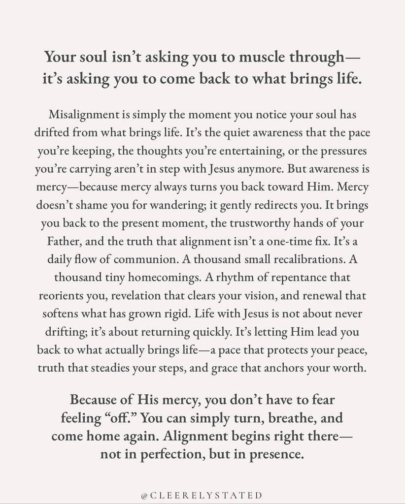 Alignment begins, not in perfection, but in presence.