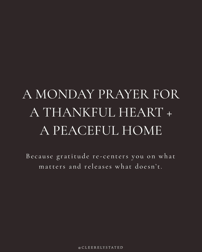 A prayer for a thankful heart + a peaceful home
