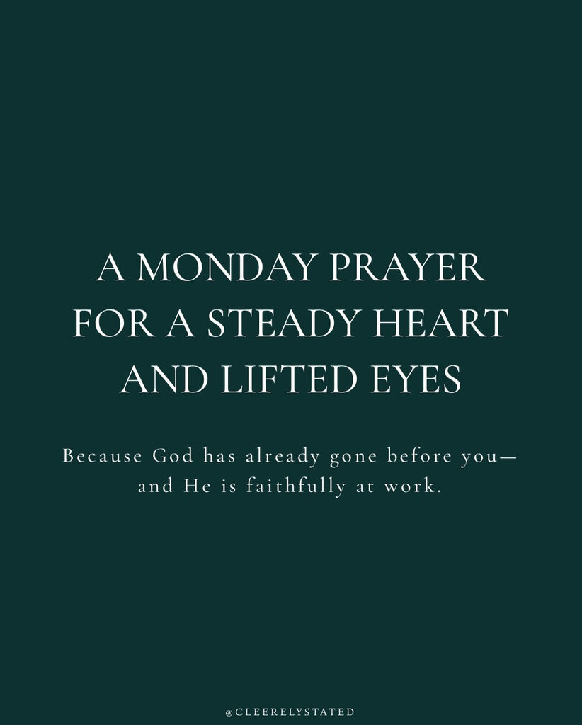 A prayer for a steady heart and lifted eyes
