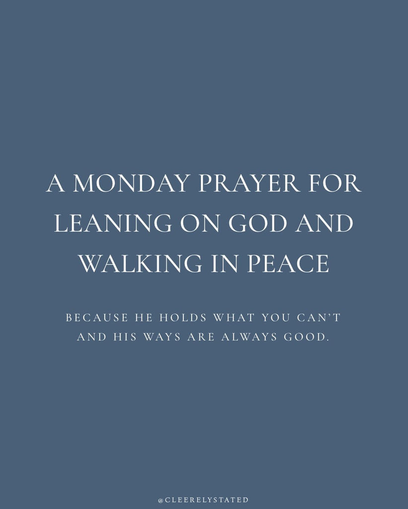 A prayer for leaning on God and walking in peace