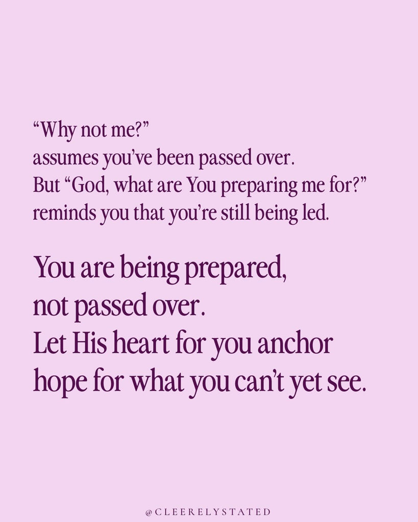 You are being prepared, not passed over.