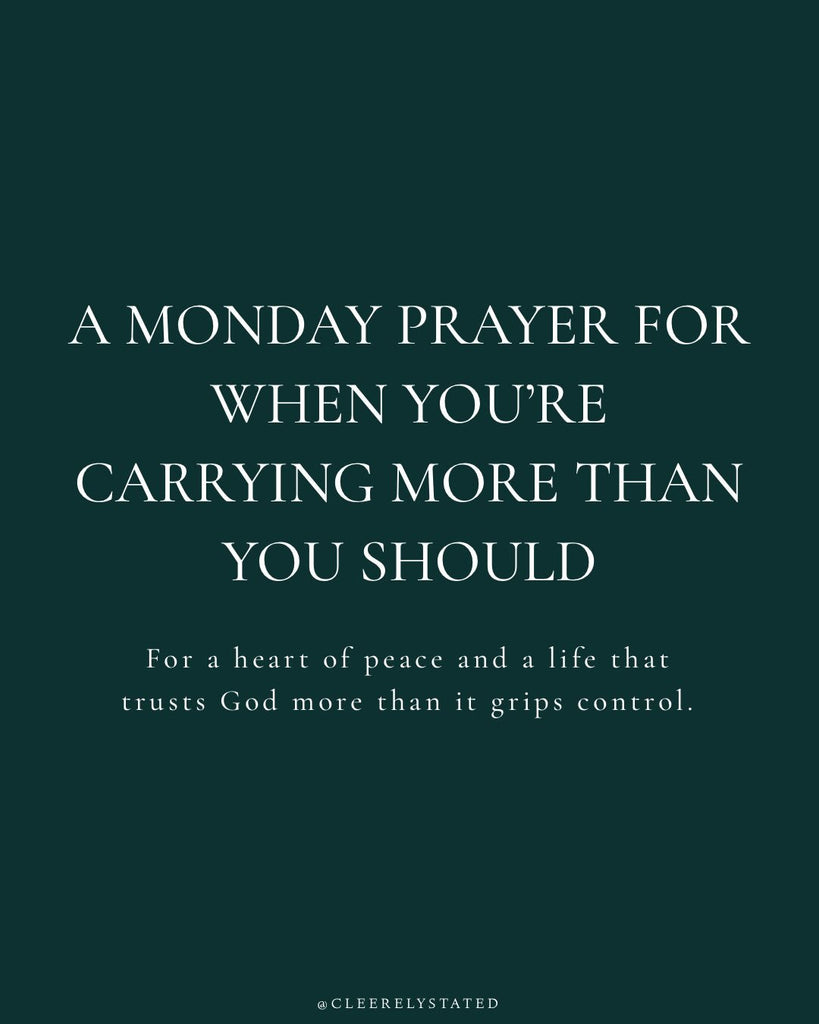 A prayer for when you're carrying more than you should