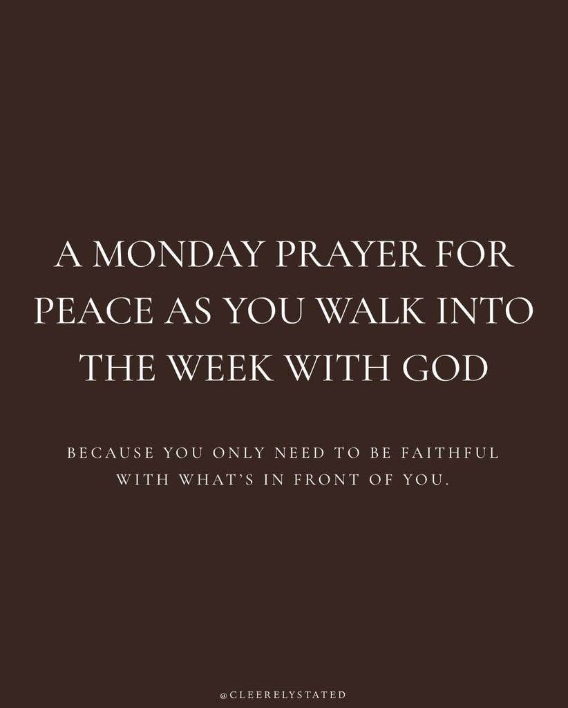 A prayer for peace as you walk into the week with God