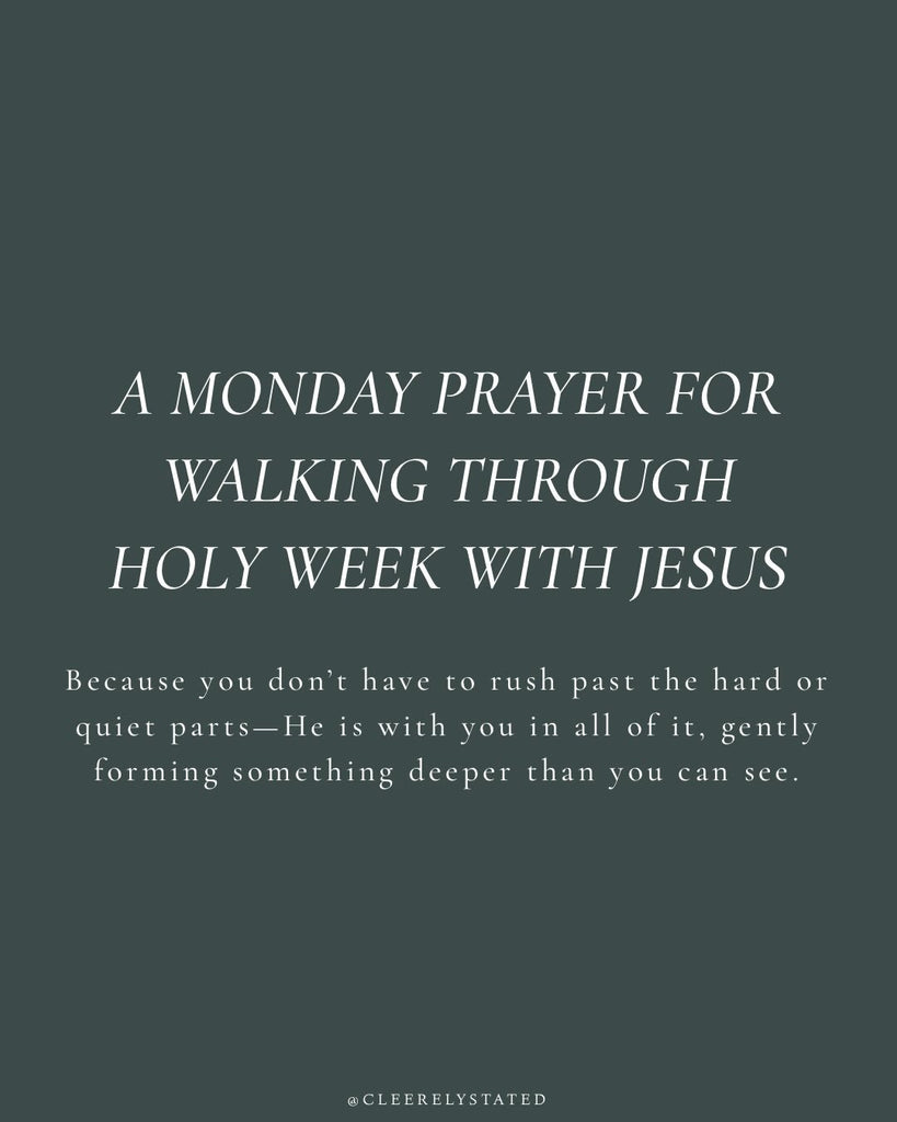 A prayer for walking through Holy Week with Jesus