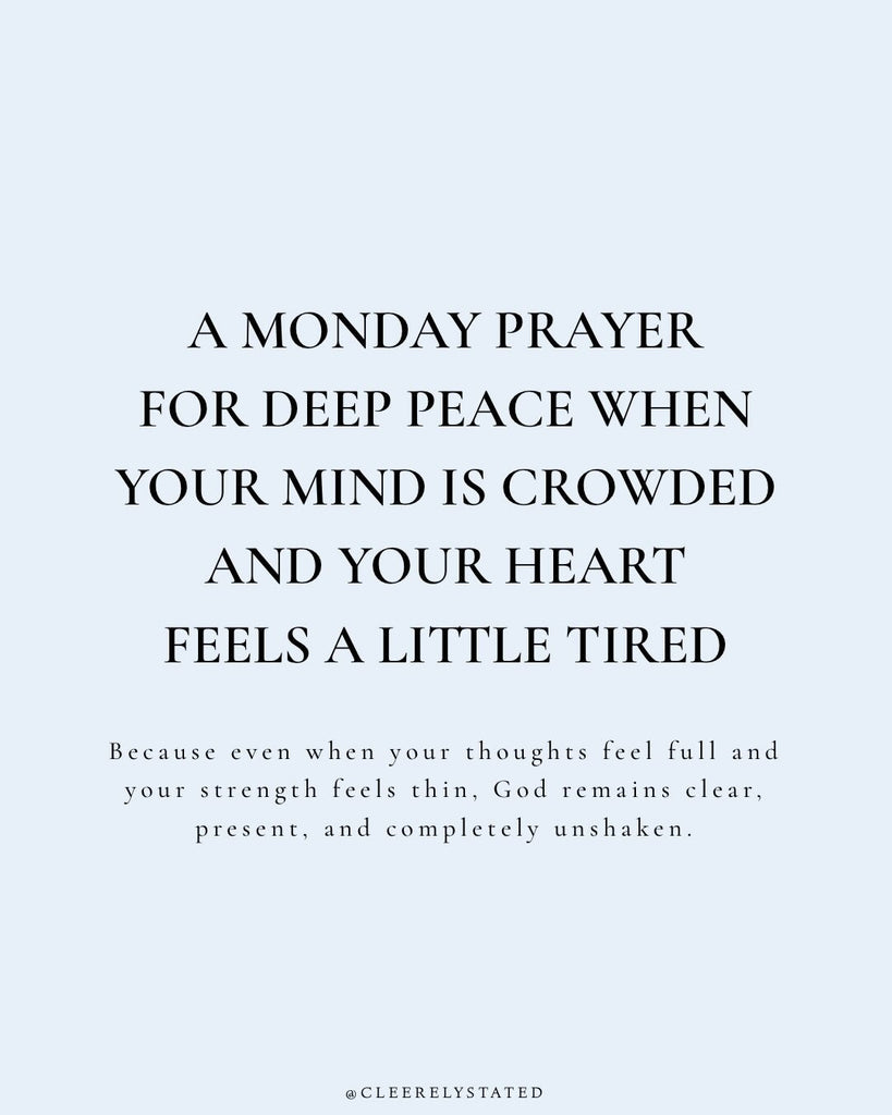 A prayer for deep peace when your thoughts feel full and your strength feels thin