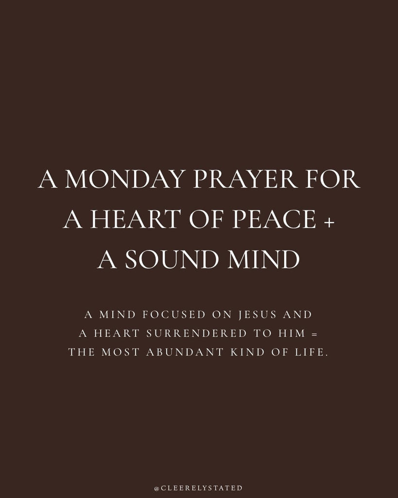 A prayer for a heart of peace + a sound mind