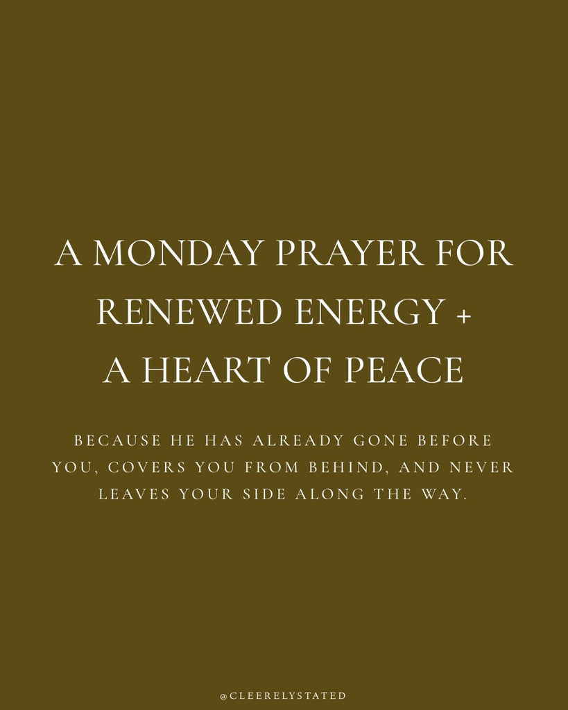 A prayer for renewed energy + a heart of peace