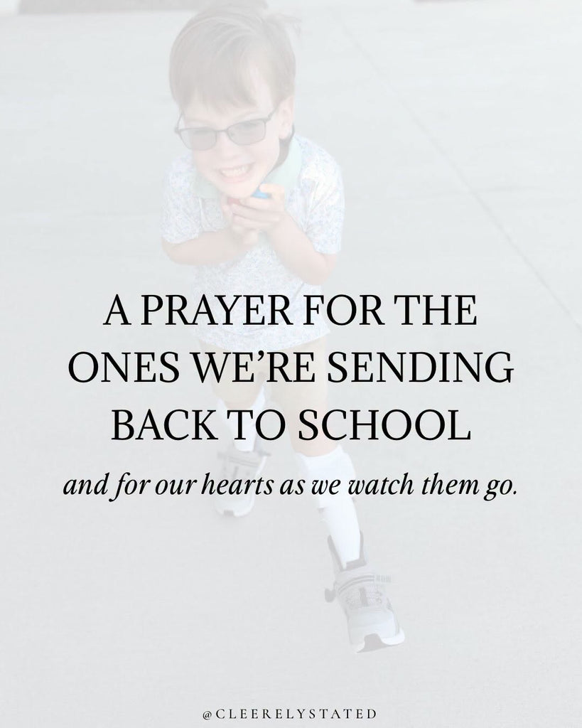 A prayer for the ones we're sending back to school