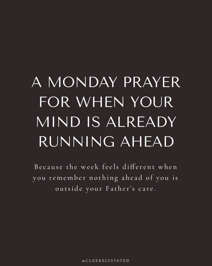 A prayer for when your mind is already running ahead