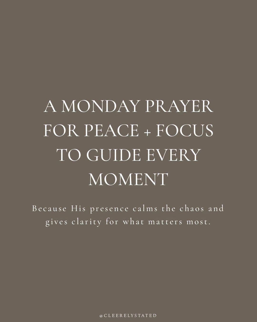 A prayers for peace + focus to guide every moment