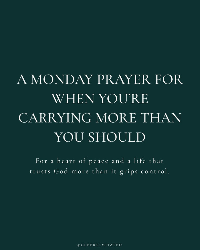 A prayer for when you're carrying more than you should