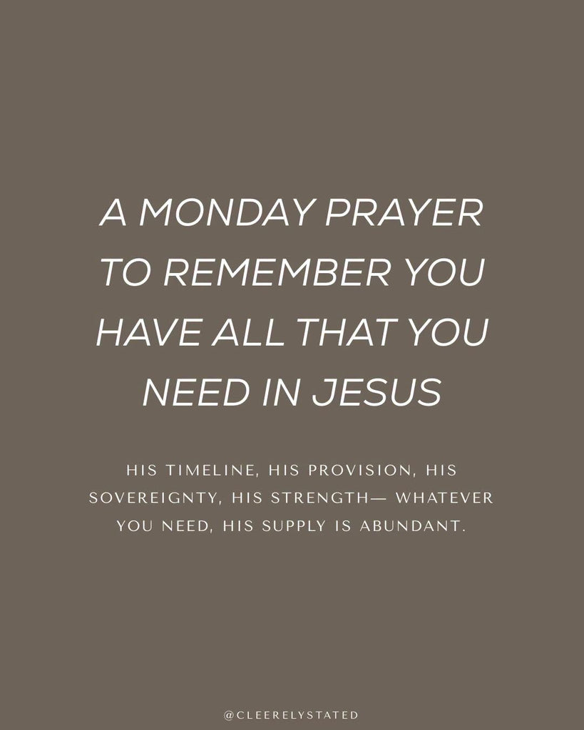 A prayer to remember you have all that you need in Jesus