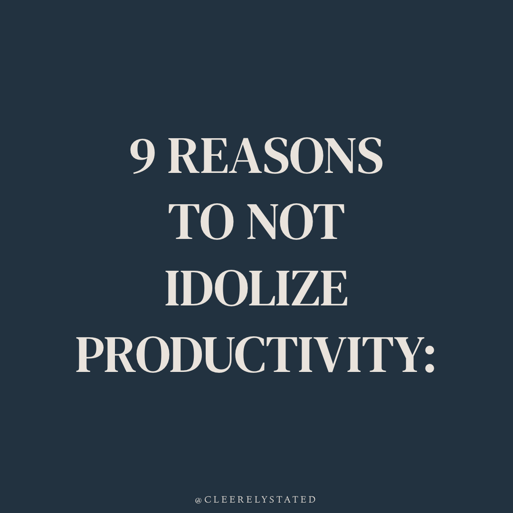 9 Reasons to not idolize productivity