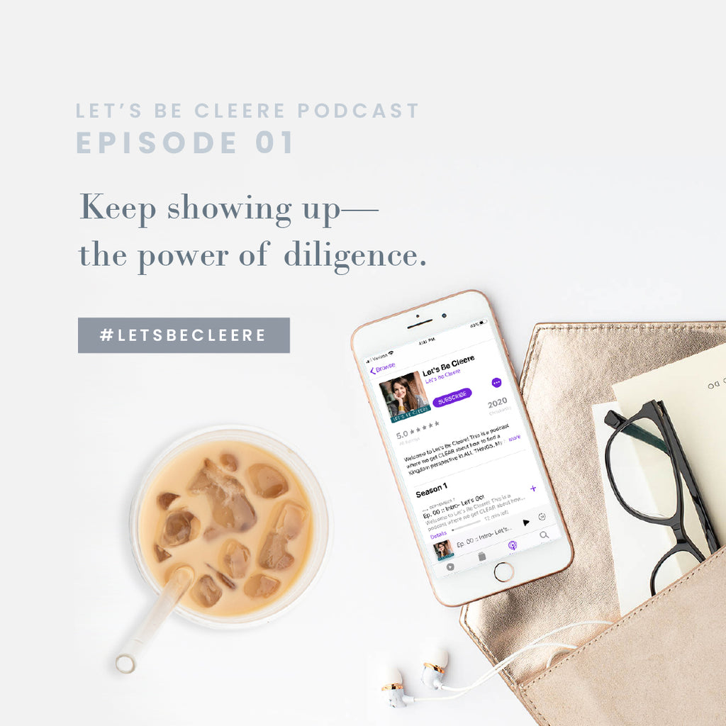 Episode 01: Keep showing up—the power of diligence