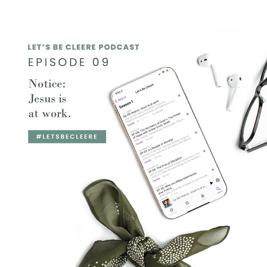 Episode 09: Notice—Jesus is at work.
