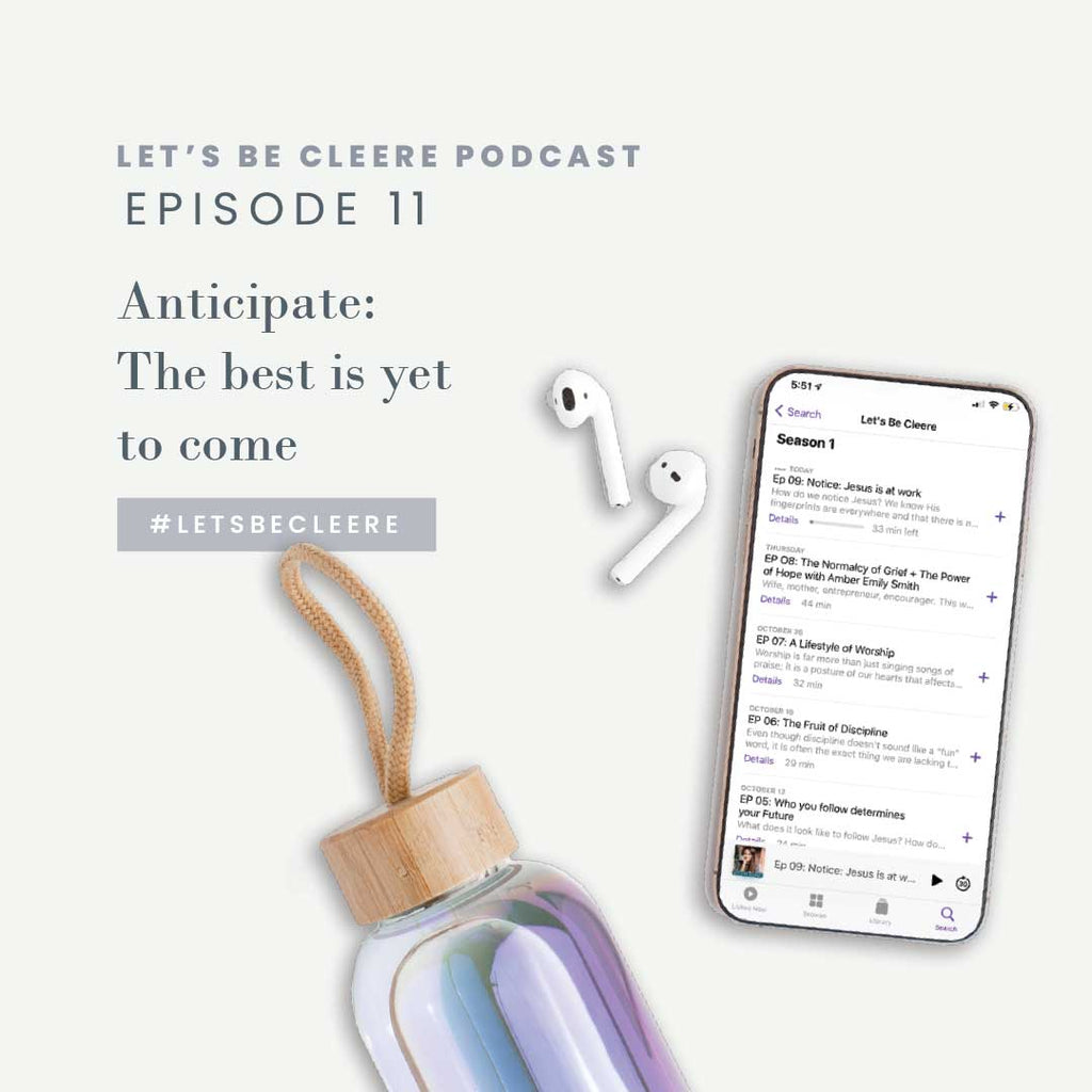 Episode 11: Anticipate—The best is yet to come.