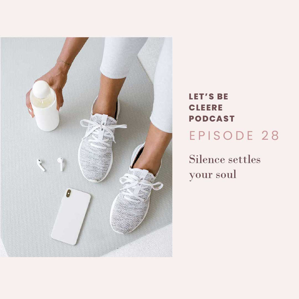 Episode 28: Silence settles your soul