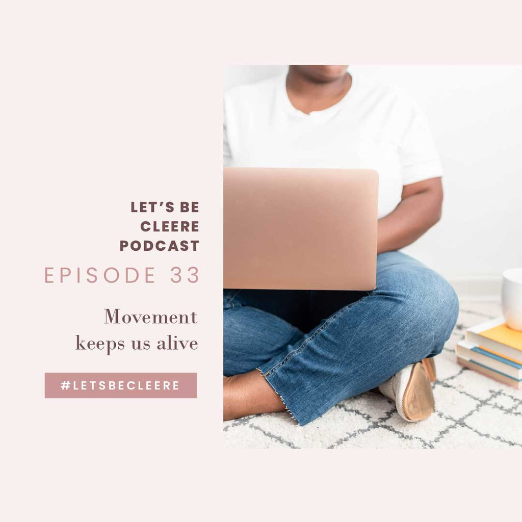 Episode 33: Movement keeps us alive