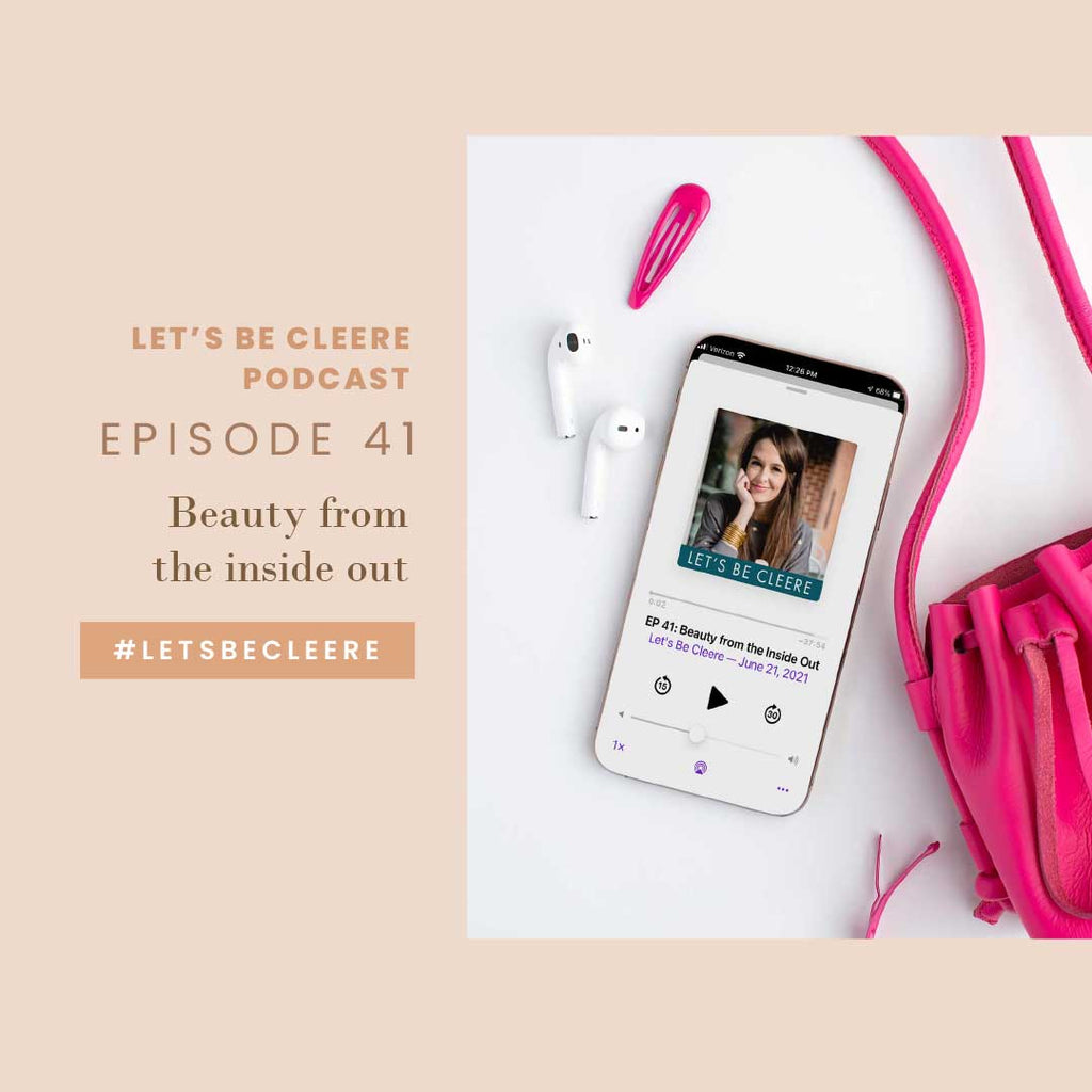 Episode 41: Beauty from the inside out