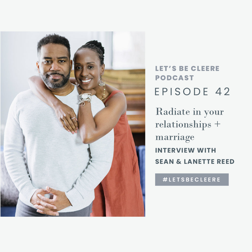 Epidsode 42: Radiate in your relationships + marriage—Interview with Sean & Lanette Reed