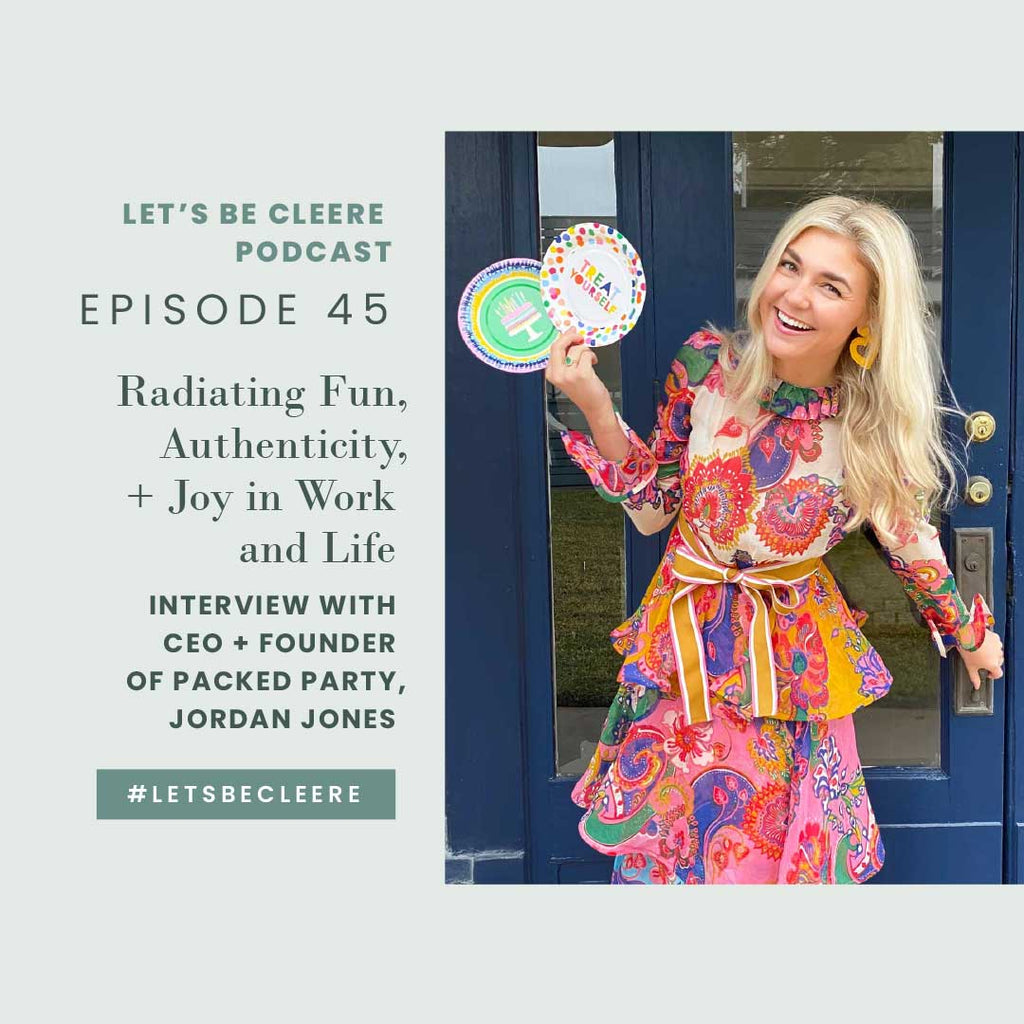 Episode 45: Radiating Fun, Authenticity + Joy in Work and Life—Interview with CEO + Founder of Packed Party, Jordan Jones