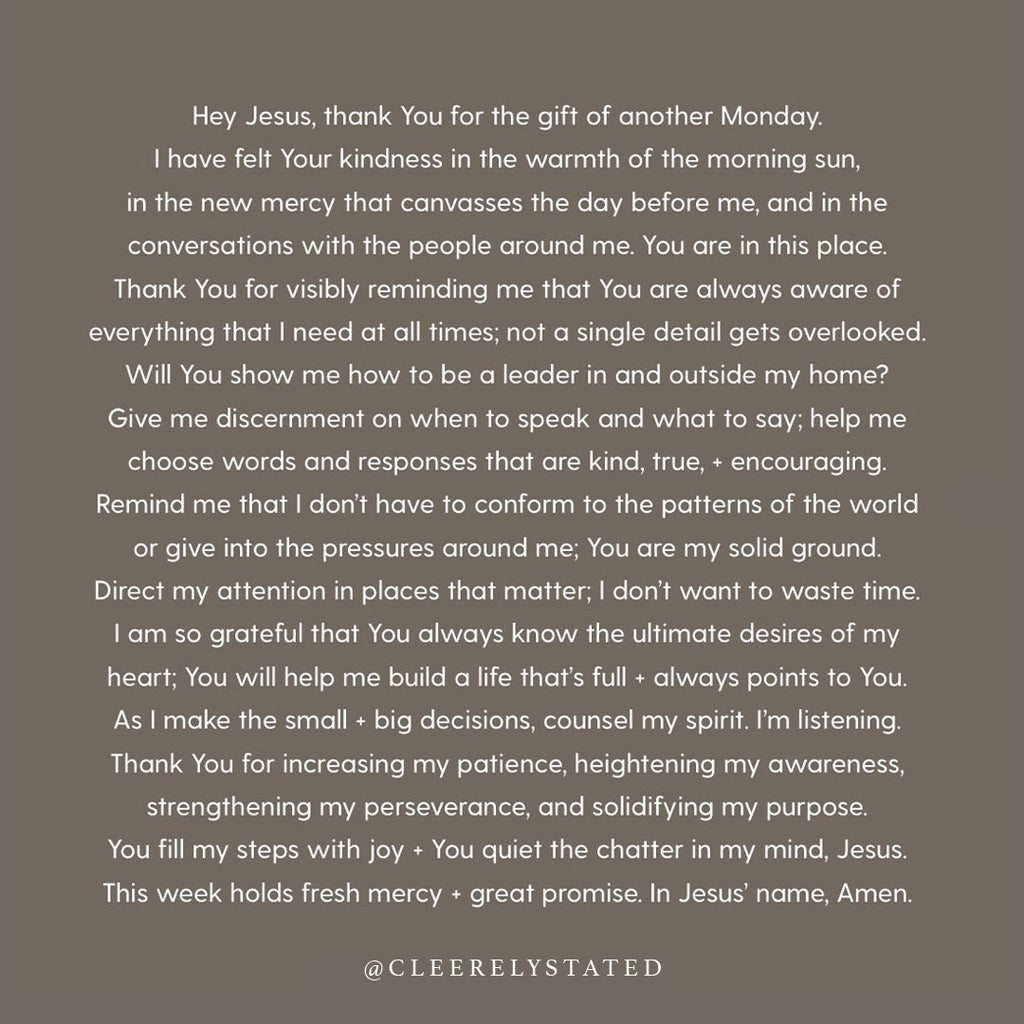 Hey Jesus, thank You for the gift of another Monday.