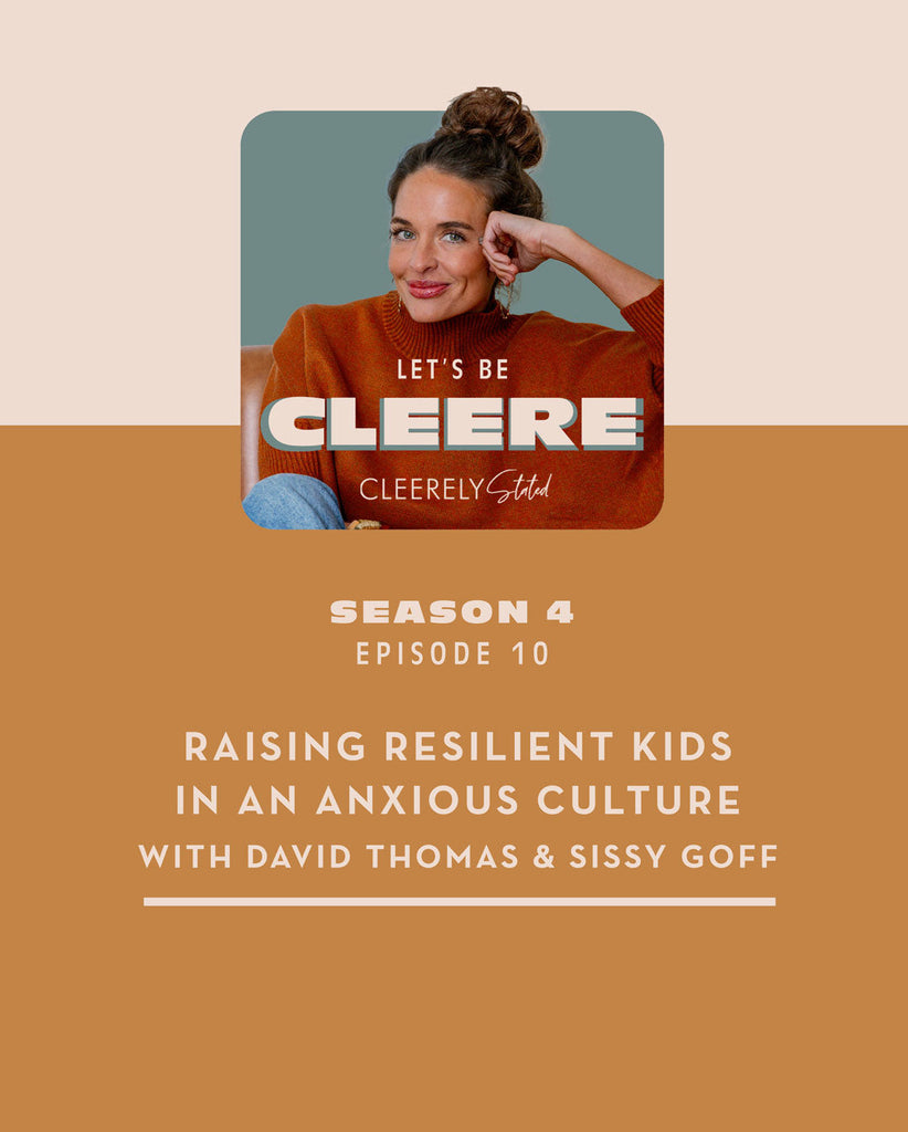 S4 EP10: Raising resilient kids in an anxious culture with David Thomas & Sissy Goff