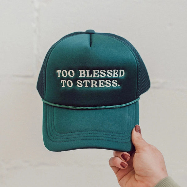 Too Blessed To Stress Hat