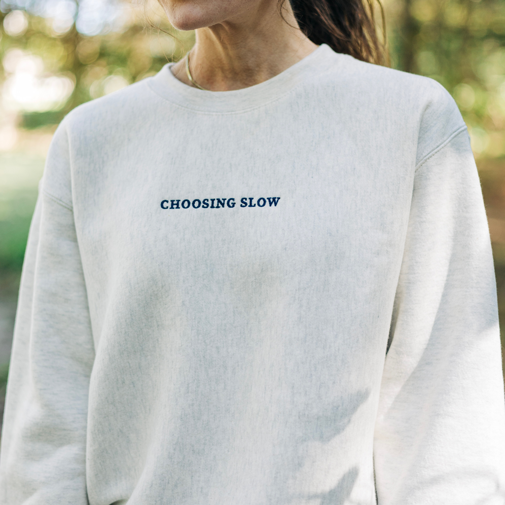 Choosing Slow Crewneck Sweatshirt