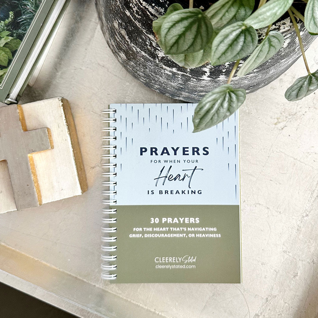 Prayers for When Your Heart is Breaking – Cleerely Stated