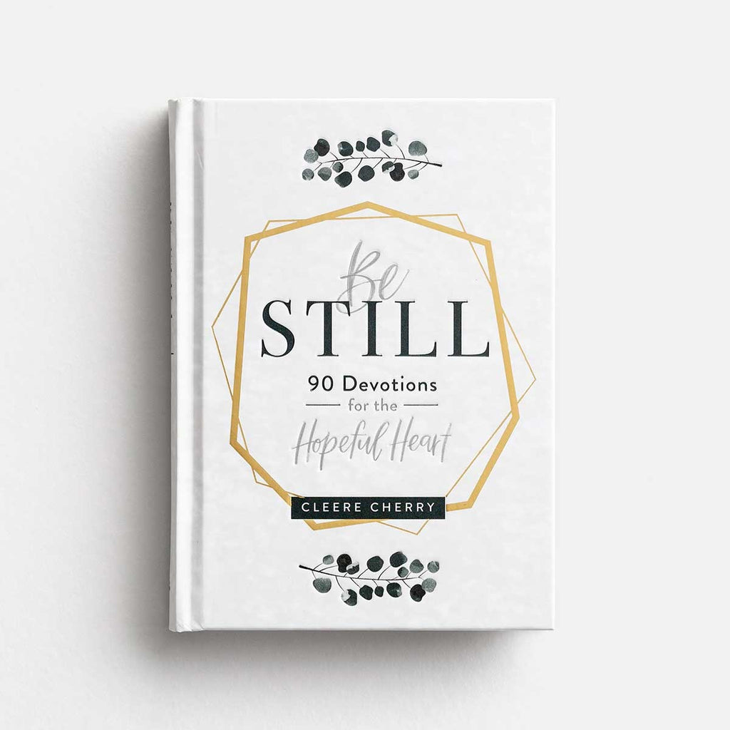 Be Still: 90 Days for the Hopeful Heart Devotional – Cleerely Stated